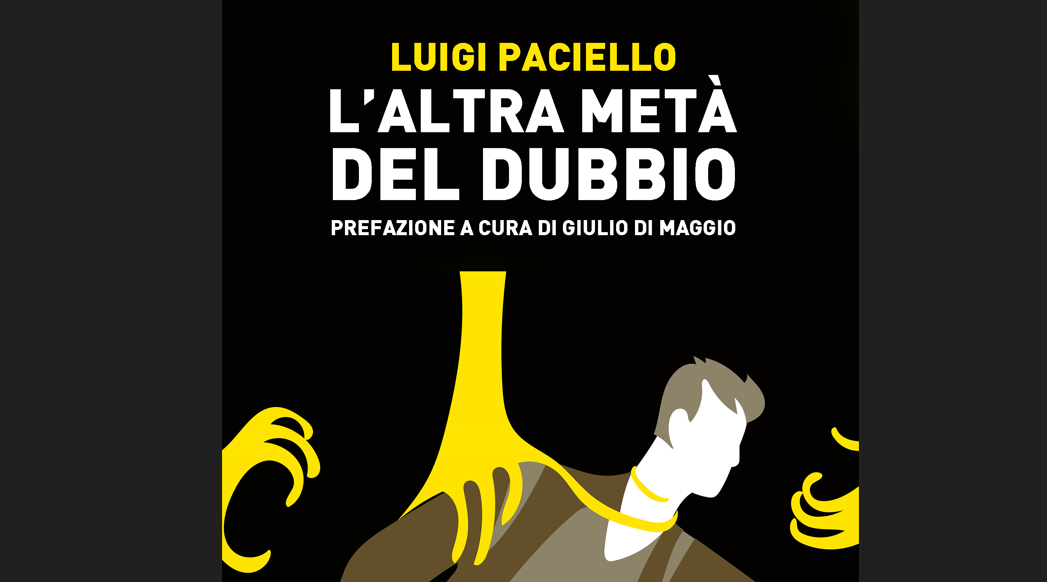 “L’Altra metà del Dubbio”: trama e recensione del libro di Luigi Paciello