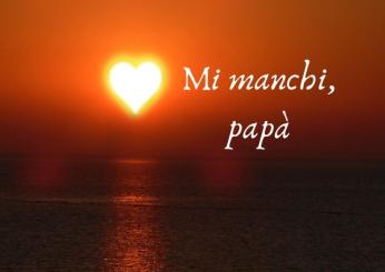 “Mi manchi papà”: frasi per te che sei lassù. Festa del papà 2024