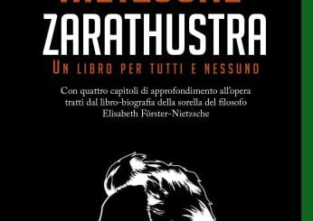 Cosa sosteneva Zarathustra? Ecco perché fatalità, eternità, e superuomo, sono i concetti cardine del lavoro