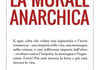 Quali sono le idee degli anarchici? Ecco perché Peter Kropotkin è considerato ottimista ne “La morale anarchica”