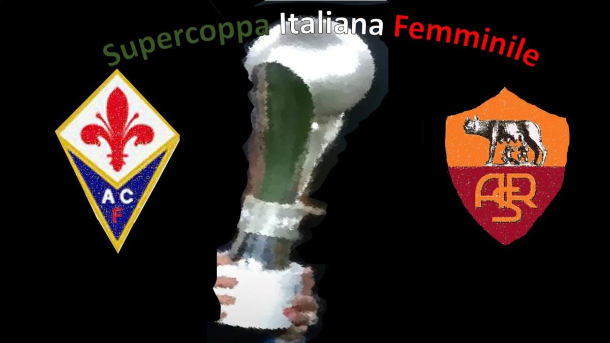 Roma-Fiorentina femminile per il primo trofeo stagionale: oggi la finale Supercoppa Italiana