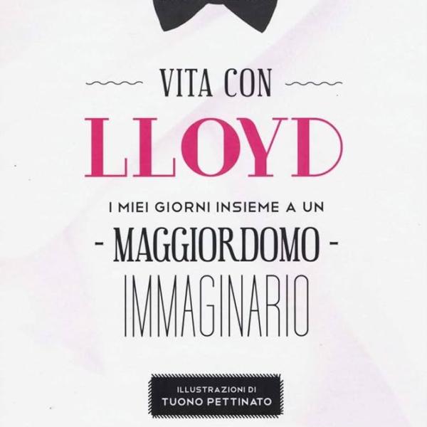 “Una vita con Lloyd” di Simone Tempia: riflessioni ironiche e consigli per affrontare la vita