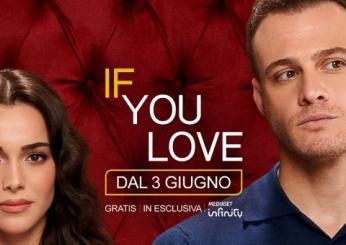 “If You Love”, di cosa parla la nuova serie turca su Mediaset Infinity? Trama, cast e quante puntate sono