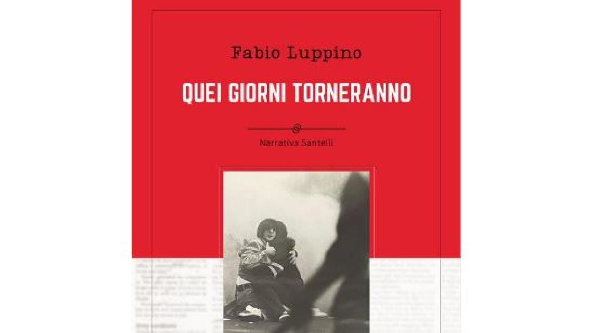 “Quei giorni torneranno” di Fabio Luppino: le storie di cinque donne tra giornalismo e nostalgia