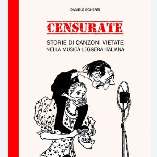 Non sono solo canzonette: il libro “Censurate” di Daniele Sgherri