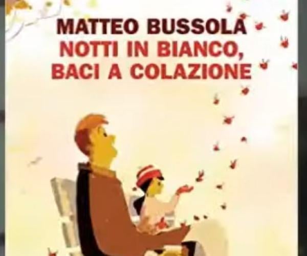 “Notti in bianco, baci a colazione” di Matteo Bussola: un romanzo leggero, dalla dolcezza fuori dal comune