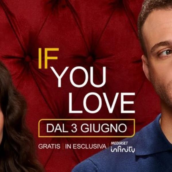 “If You Love”, di cosa parla la nuova serie turca su Mediaset Infinity? Trama, cast e quante puntate sono