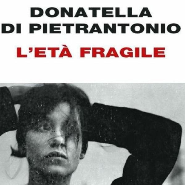 “L’età fragile”, di cosa parla il romanzo di Donatella Di Pietrantonio, vincitore del premio Strega 2024? Recensione del libro