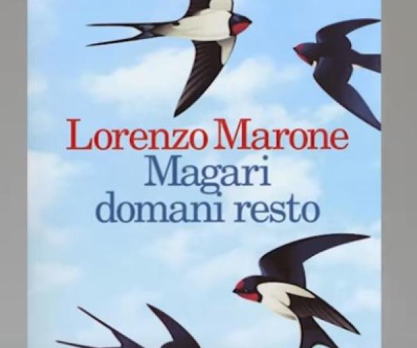 “Magari domani resto” di Lorenzo Marone racconta di Luce e del viaggio verso la vita che ha sempre desiderato