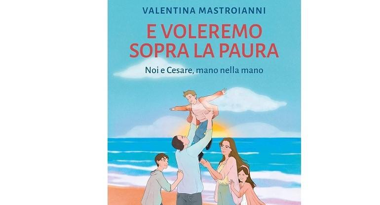 ‘E voleremo sopra la paura’, il nuovo libro di Valentina Mastroianni dopo ‘La storia di Cesare’: “Racconto gli abusi subiti in famiglia per dare voce a chi è rimasto in silenzio”