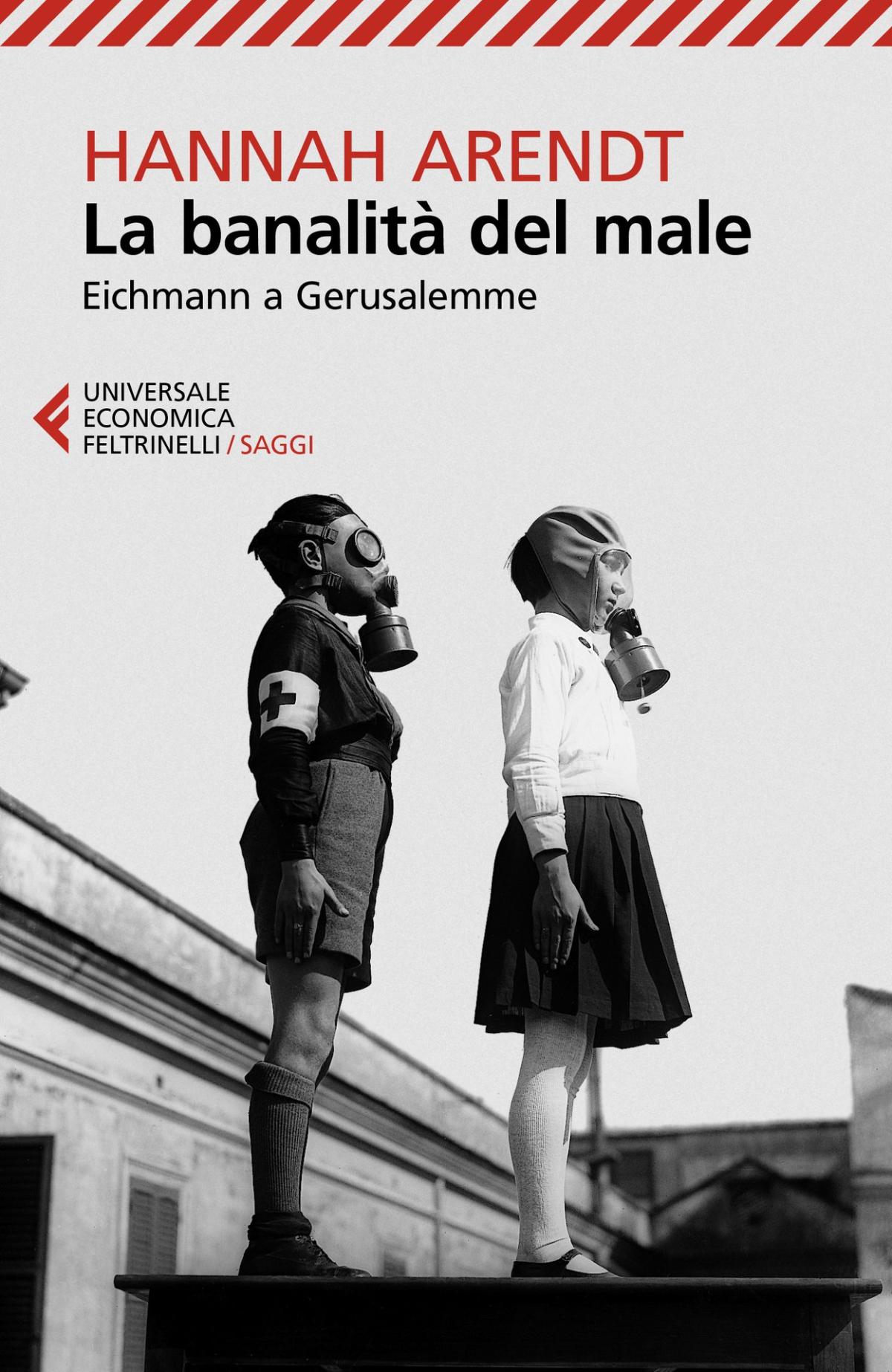 Come definisce Hanna Arendt Eichmann? Ecco perché leggere La banali…