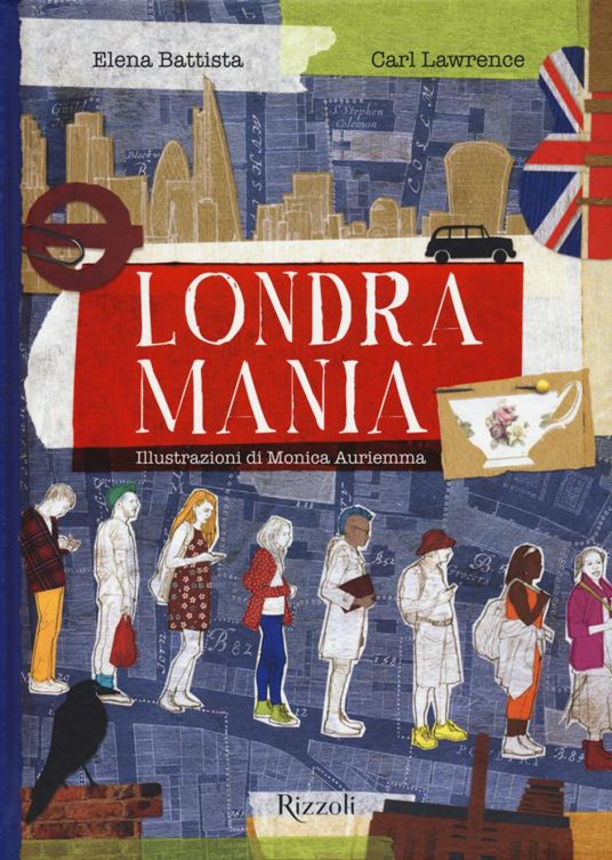 Londramania, arriva il libro che vi accompagna per la capitale brit…