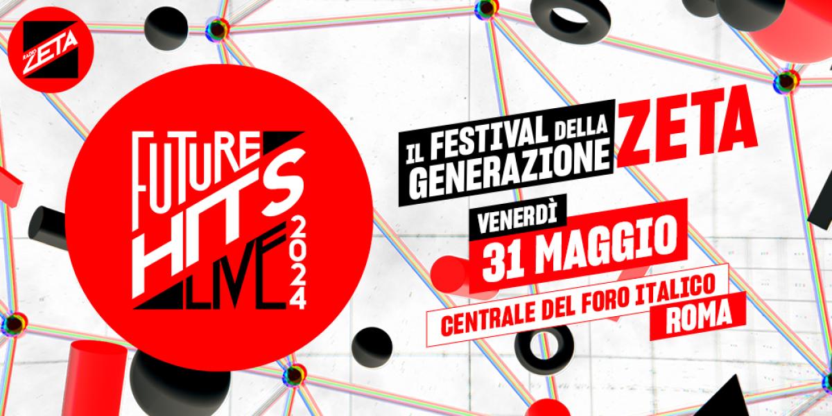 Radio Zeta Future Hits Live 2024: data, biglietti e come acquistarli