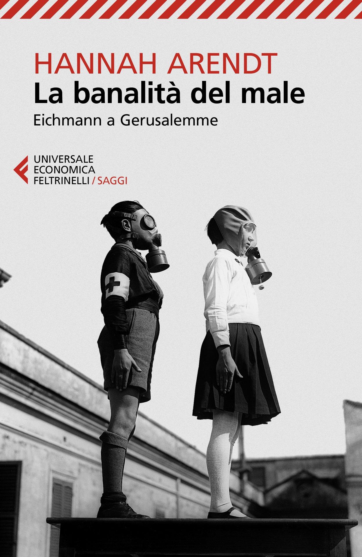 Come definisce Hanna Arendt Eichmann? Ecco perché leggere La banalità del male