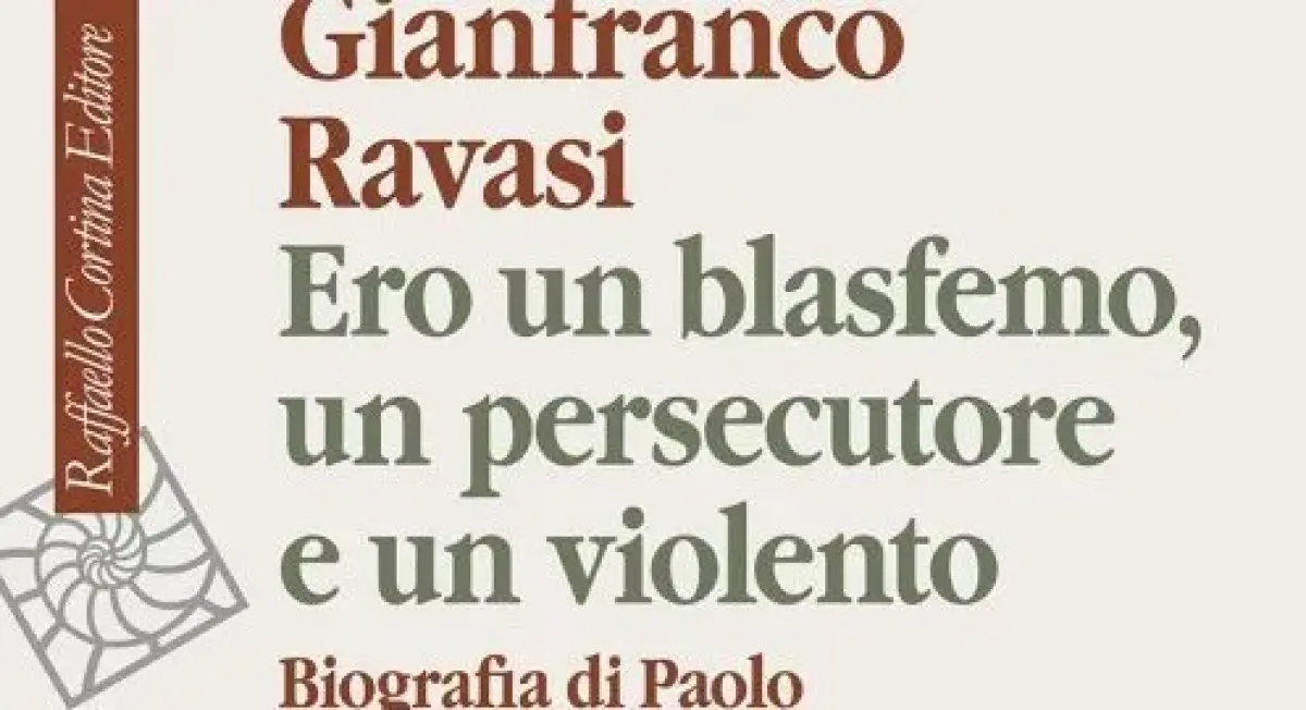 Monsignor Ravasi riscrive la biografia di San Paolo apostolo nel libro “Ero un blasfemo, un persecutore e un violento”