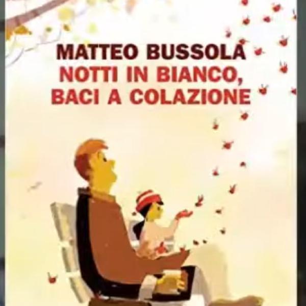 “Notti in bianco, baci a colazione” di Matteo Bussola: un romanzo leggero, dalla dolcezza fuori dal comune