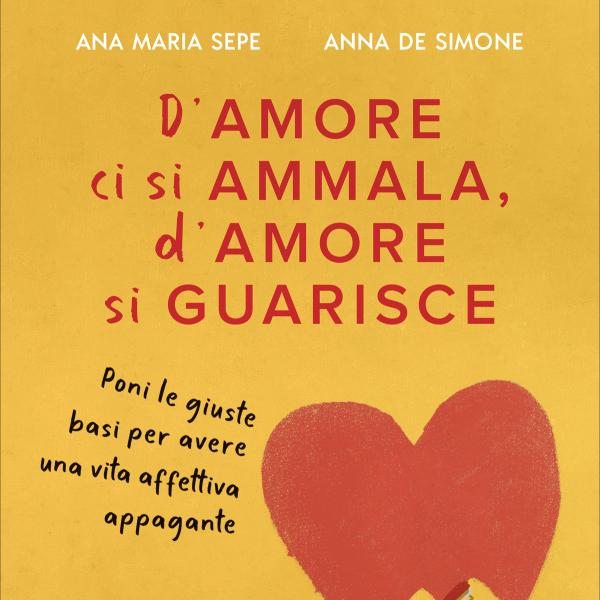 D’amore ci si ammala, d’amore si guarisce: esiste la persona giusta?