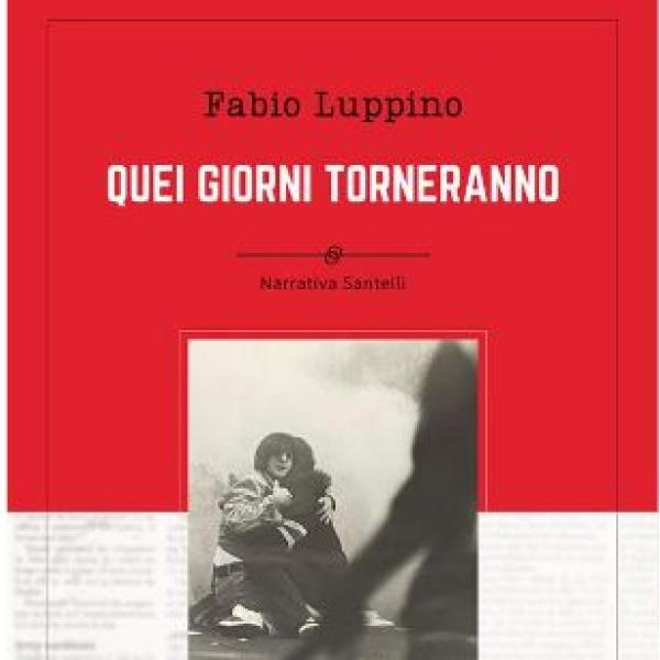 “Quei giorni torneranno” di Fabio Luppino: le storie di cinque donne tra giornalismo e nostalgia