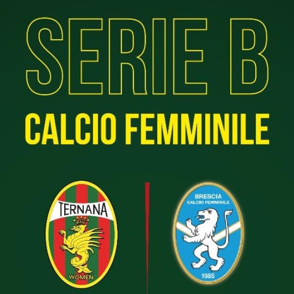 Serie B femminile, 9ª giornata: la capolista Ternana women ospita il Brescia