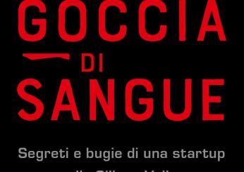 “Una sola goccia di sangue” di John Carreyrou: ecco la vera storia di una delle più grandi truffe della Silicon Valley