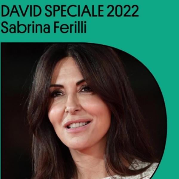 David di Donatello 2022: a Sabrina Ferilli il premio speciale