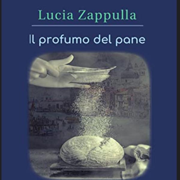 “Il profumo del pane”, intervista all’autrice Lucia Zappulla: “In ogni storia che racconto c’è un po’ di me”