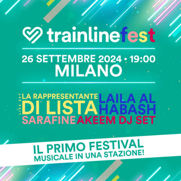 Trainline Fest 2024 Milano, arriva il primo Festival musicale in una stazione ferroviaria