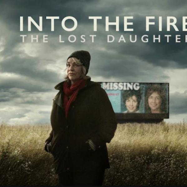 Quando esce la Docuserie Into the Fire: la figlia scomparsa, su Netflix, quante puntate sono, di cosa parla