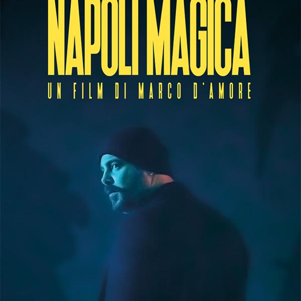 Quando esce Napoli Magica su Sky, il film da regista di Marco D’Amore