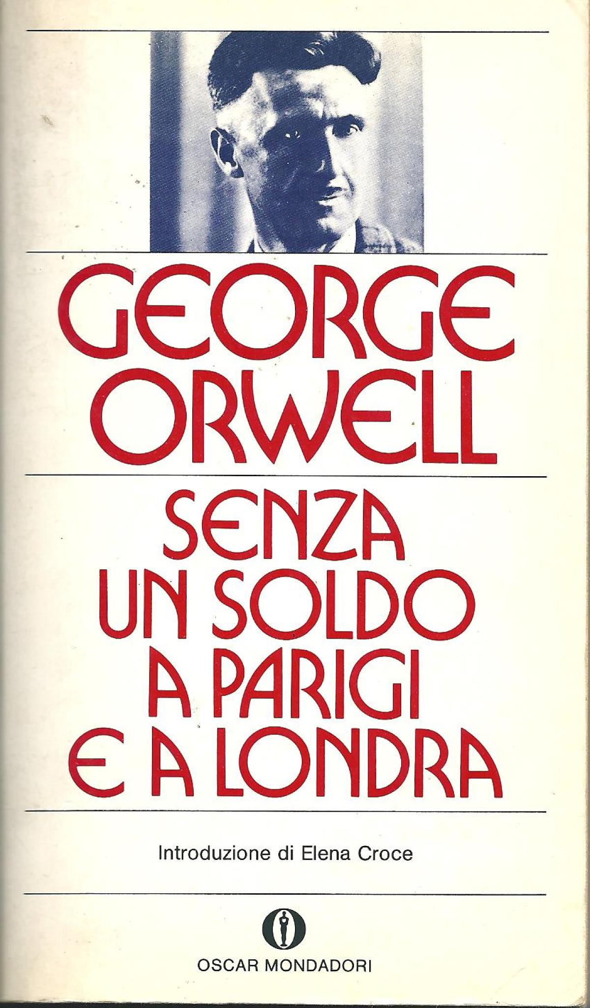 Senza un soldo a Parigi e a Londra: ecco come George Orwell racconta povertà e disuguaglianze sociali