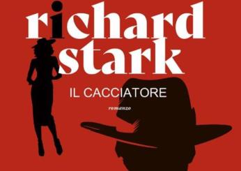 “Il cacciatore”: nuova avventura per lo spietato Parker, dalla penna del principe del noir Richard Strark