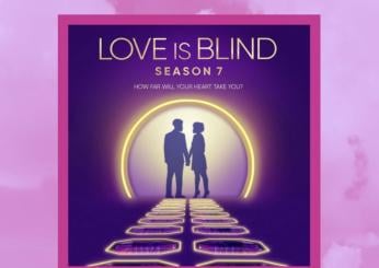 Quando esce Love is Blind 7 su Netflix, quali sono le novità