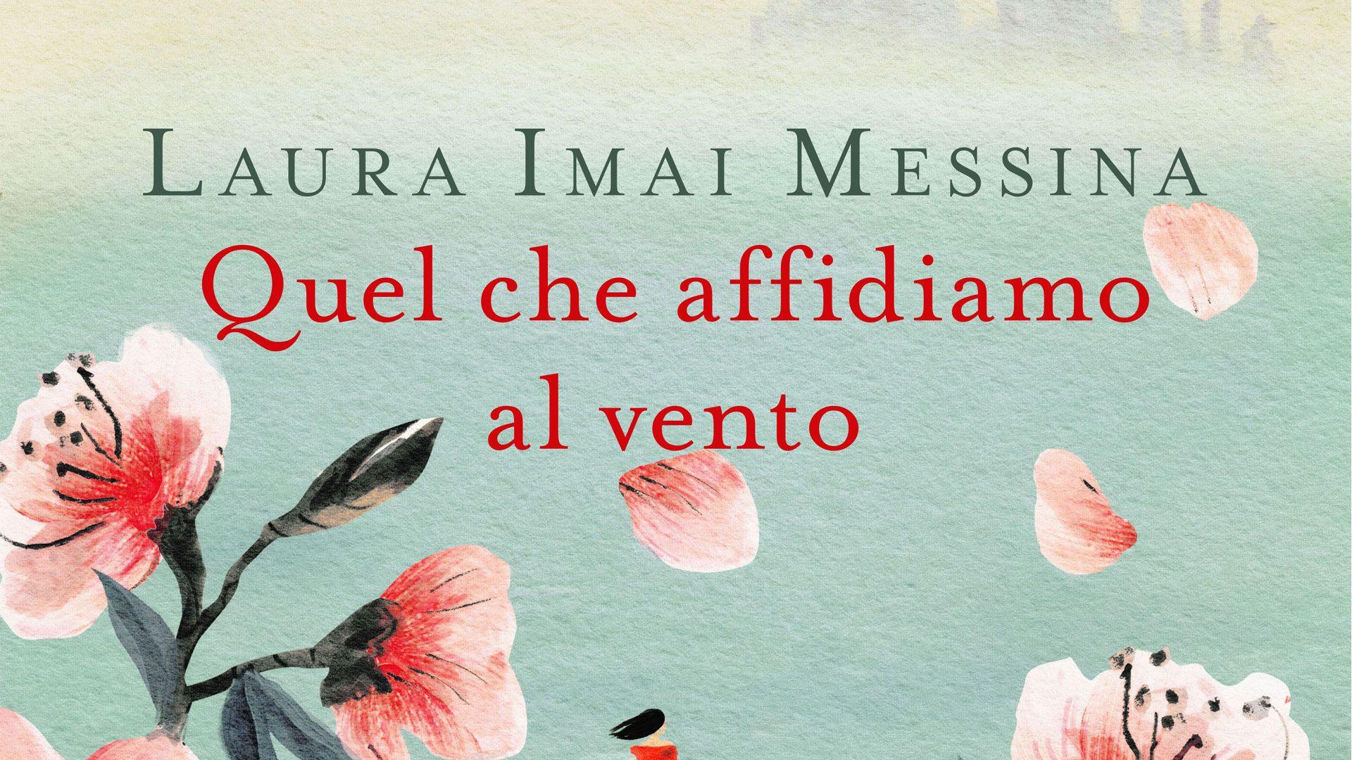 “Quel che affidiamo al vento” di Laura Imai Messina è un romanzo di elaborazione del dolore