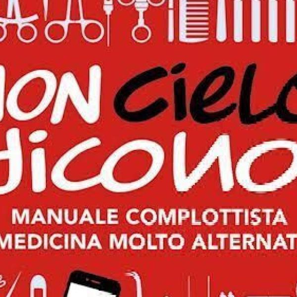 “Non cielo dicono! Manuale complottista di medicina molto alternativa” il nuovo libro di Stefano Pisani, autore di Lercio