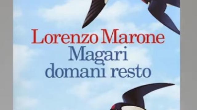 “Magari domani resto” di Lorenzo Marone racconta di Luce e del viaggio verso la vita che ha sempre desiderato