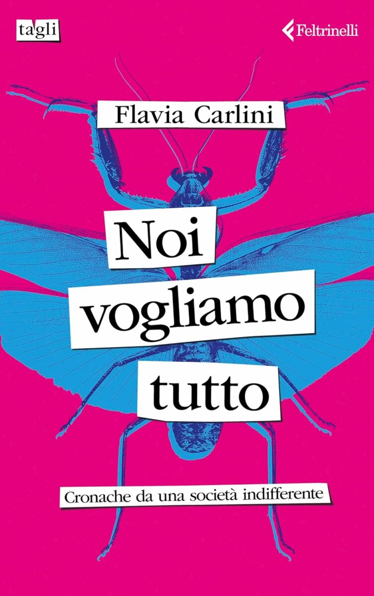 Noi vogliamo tutto di Flavia Carlini, esce il 30 gennaio: un libro che racconta ciò che i mass media tacciono