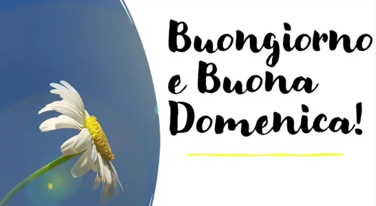 Buongiorno buona domenica 17 marzo 2024, frasi e immagini originali, spiritose e speciali