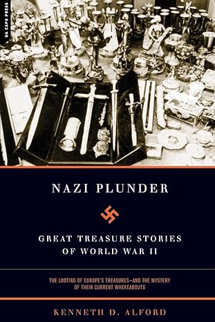 "Il tesoro occulto dei nazisti" di Kenneth D. Alford e il saccheggio artistico della Seconda Guerra Mondiale