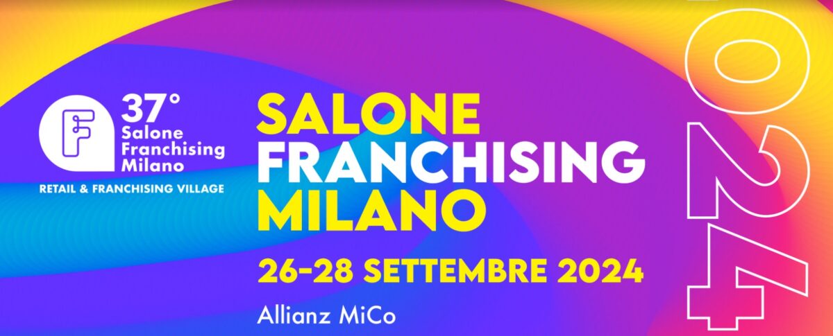 Salone del Franchising 2024: novità, temi, aree e dati sulla crescita del settore